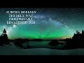 Aurora Borealis   The Milky Way Remastered 2024