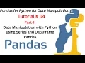 Session 04 Part II - Data Manipulation with Python using Series and DataFrame Pandas