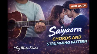 saiyaara guitar tutorial easy chords u0026 strumming pattern beginner friendly lesson play music