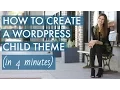 How To Create A WordPress Child Theme in 4 Minutes