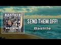 Bastille - Send Them Off! (Lyrics) 🎵