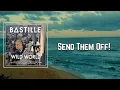 Bastille - Send Them Off! (Lyrics) 🎵