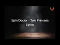Download Lagu Spin Doctor - Two Princess ( Lyrics )