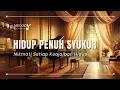 Download Lagu 🌟 HIDUP PENUH SYUKUR – Lagu Afirmasi Positif yang Menginspirasi (Official Lyric Video) 🎧