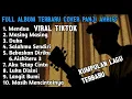 FULL ALBUM TERBARU COVER BY PANJI AHRIFF #panjiahriff #kumpulanlaguterbaru #fullalbum
