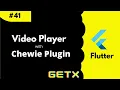 Play in Flutter using Chewie and GetX