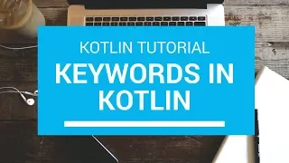 Kotlin Tutorial - Chapter 7 Kotlin Keywords