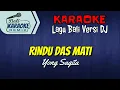 Download Lagu KARAOKE DJ Rindu Das Mati - Yong Sagita | Video Lirik