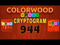 COLORWOOD WORDS CRYPTOGRAM level 944