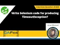 Write Selenium code for producing TimeoutException Selenium Interview Question