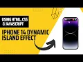 iPhone 14 Dynamic Island Effect Using Html Css and JavaScript Iphone Dynamic Notification Effect