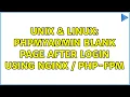 Unix Linux phpmyadmin blank page after login using nginx php-fpm 2 Solutions
