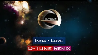 Download INNA - Love (D-Tune Remix) MP3