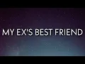 Machine Gun Kelly \u0026 blackbear - my ex’s best friend (Lyrics)  | OneLyrics