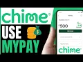 How To USE MyPay On Chime EXPLAINED 2026