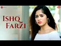 Ishq Farzi - Jannat Zubair \u0026 Rohan Mehra | Ramji Gulati | Kumaar | Zee Music Originals