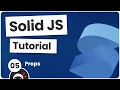 Solid JS Tutorial - Using Props