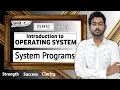 System Programs in Tamil CS3451 in Tamil Introduction to Operating Systems in Tamil