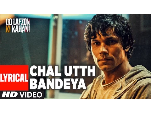 Download MP3 Chal Utth Bandeya Full Song with Lyrics | DO LAFZON KI KAHANI | Randeep Hooda, Kajal Aggarwal