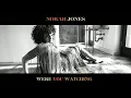 Norah Jones - Were You Watching? (Audio)