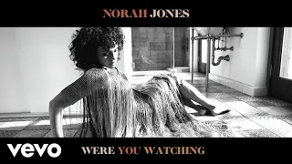 norah jones were you watching audio 