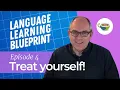Why You Should Treat Yourself as a Language Learner - Language Learning Blueprint Episode 04