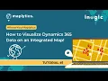 Tutorial 1 - How to Visualize Dynamics 365 Data on an Integrated Map