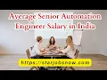 Average Senior Automation Engineer Salary in India