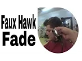 Faux Hawk Skin Fade - First Person Tutorial