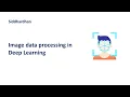 Processing Image data for Deep Learning