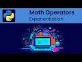 Python - Math Operators Exponentiation