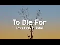 Download Lagu Kygo - To Die For (Lyrics) feat. St. Lundi (Acoustic Rework)