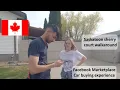 Facebook marketplace car buying experience Saskatoon West Sherry court walkaround Canada
