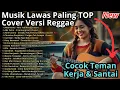 Download Lagu [ Playlist ] Cover Reggea TOP Musik Dangdut Lawas 80an Cover Reggae Indonesia Terbaru Viral 2025