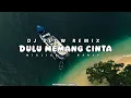 Lagu DJ SLOW REMIX ‼️ DULU MEMANG CINTA 