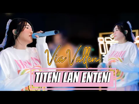 Download MP3 Via Vallen - Titeni Lan Enteni I Official Live MV