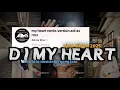Download Lagu DJ MY HEART || BILA KITA MENCINTAI YANG LAIN || VIRAL TIKTOK