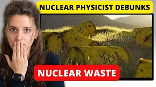 Nuclear Physicist DEBUNKS - THE TRUTH About Radioactive Nuclear Waste