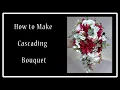 How to Make - Cascading Wedding Bouquet