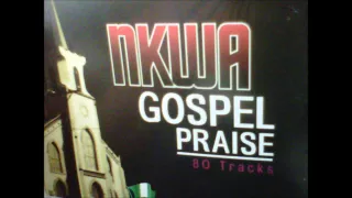 nkwa gospel praise part 2 