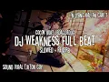 Download Lagu DJ WEAKNESS FULL BEAT (Slowed + Reverb)