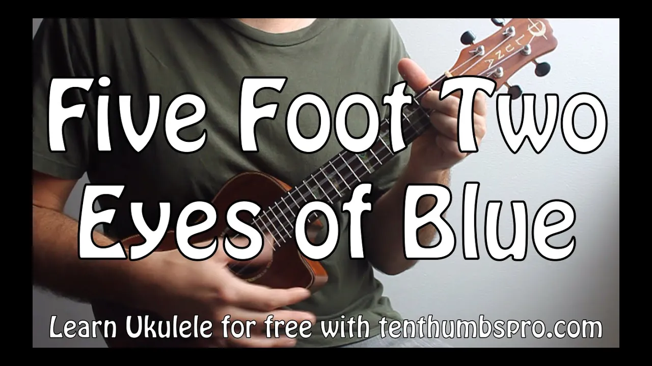 Five Foot Two, Eyes of Blue - Ukulele Tutorial with Old Time Strum Techniques Five Foot Two, Eyes of Blue - Ukulele Tutorial with Old Time Strum Techniques