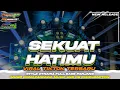 Download Lagu DJ SEKUAT HATIMU - FYP VIRAL TIKTOK TERBARU - STYLE OTNAIRA FULL BASS TERBARU‼️‼️