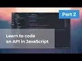 Learn to code an API in JavaScript - Part 2