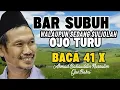 NGAJI GUS BAHA || BAR SUBUH OJO TURU, BACA 41x SUGIH ORA UMUM 