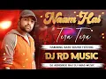 Lagu NAAM HAI TERA TERA | HAMMING BASS | SOUND CHECK | DJ RD X DJ ANAS X DJ ABHISHEK RAJ