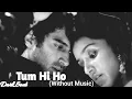 Download Lagu Tum Hi Ho Without Music (Vocals Only) | Meri aashiqui ab tum hi ho | Arjit Singh Song | Dark Soul