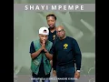 Shayimpempe - Mavuthela, Swizz Panache & Ribby