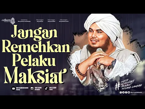 Download MP3 JANGAN REMEHKAN PELAKU MAKSIAT ~ DERRY SULAIMAN