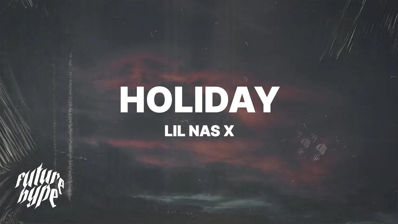 Lil Nas X - HOLIDAY (Lyrics)